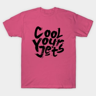 Cool Your Jets T-Shirt